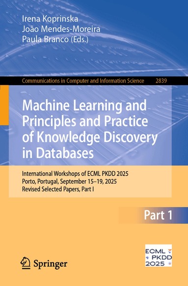Irena Koprinska, João Mendes-Moreira, Paula Branco - Machine Learning and Principles and Practice of Knowledge Discovery in Databases, Häftad