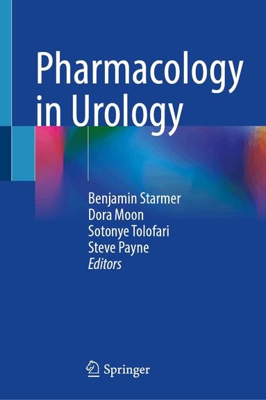 Benjamin Starmer, Dora Moon, Sotonye Tolofari, Steve Payne - Pharmacology in Urology, Inbunden