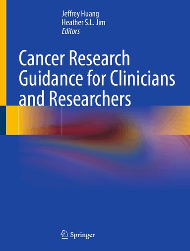 Jeffrey Huang, Heather S.L. Jim - Cancer Research Guidance for Clinicians and Researchers, Inbunden
