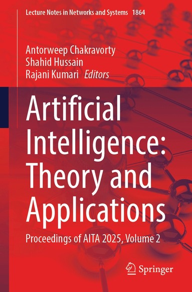 Antorweep Chakravorty, Shahid Hussain, Rajani Kumari - Artificial Intelligence: Theory and Applications, Häftad
