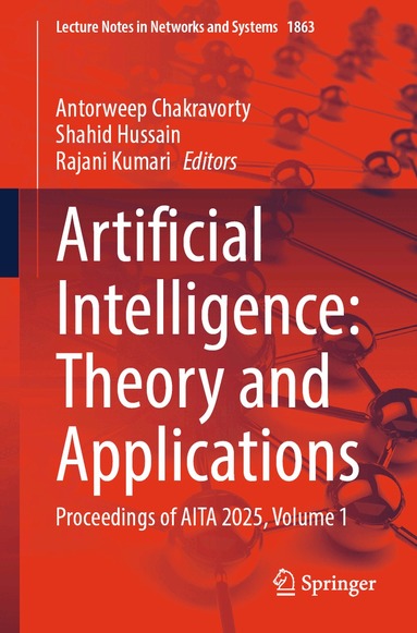 Antorweep Chakravorty, Shahid Hussain, Rajani Kumari - Artificial Intelligence: Theory and Applications, Häftad
