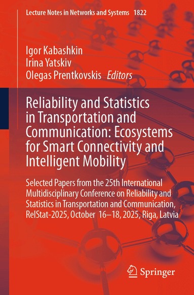 Igor Kabashkin, Irina Yatskiv, Olegas Prentkovskis - Reliability and Statistics in Transportation and Communication: Ecosystems for Smart Connectivity and Intelligent Mobility, Häftad