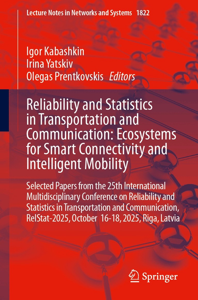 Reliability and Statistics in Transportation and Communication: Ecosystems for Smart Connectivity and Intelligent Mobility