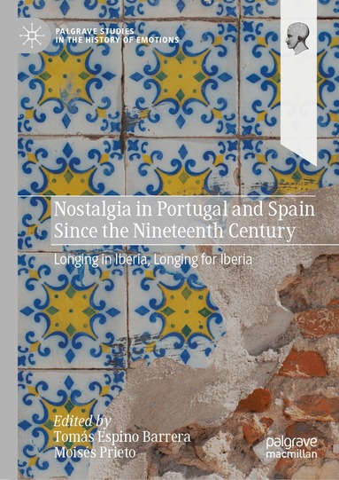 Tomás Espino Barrera, Moisés Prieto - Nostalgia in Portugal and Spain Since the Nineteenth Century, Inbunden