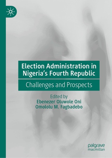 Ebenezer Oluwole Oni, Omololu M. Fagbadebo - Election Administration in Nigeria's Fourth Republic, Inbunden