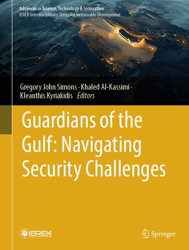 Gregory John Simons, Khaled Al-Kassimi, Kleanthis Kyriakidis - Guardians of the Gulf: Navigating Security Challenges, Inbunden