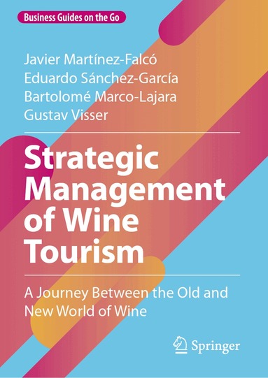 Javier Martínez-Falcó, Eduardo Sánchez-García, Bartolomé Marco-Lajara, Gustav Visser - Strategic Management of Wine Tourism, Inbunden