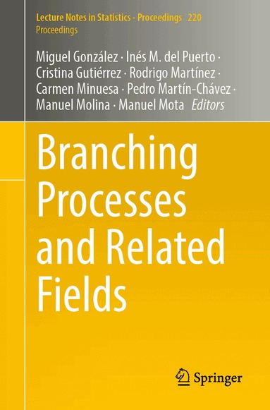 Miguel González, Inés M. del Puerto, Cristina Gutiérrez, Rodrigo Martínez, Carmen Minuesa, Pedro Martín-Chávez, Manuel Molina, Manuel Mota - Branching Processes and Related Fields, Häftad
