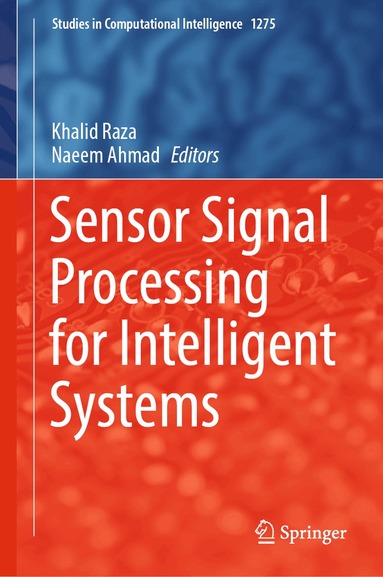Khalid Raza, Naeem Ahmad - Sensor Signal Processing for Intelligent Systems, Inbunden