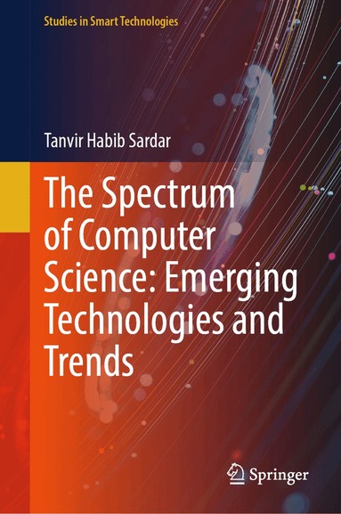 Tanvir Habib Sardar - Spectrum of Computer Science: Emerging Technologies and Trends, Inbunden