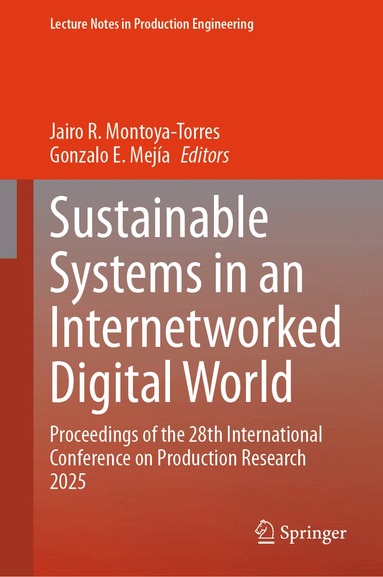 Jairo R. Montoya-Torres, Gonzalo E. Mejía - Sustainable Systems in an Internetworked Digital World, Inbunden