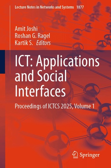 Amit Joshi, Roshan G. Ragel, Kartik S. - ICT: Applications and Social Interfaces, Häftad