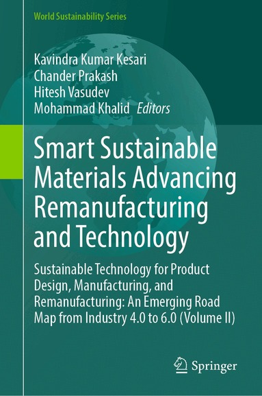 Kavindra Kumar Kesari, Chander Prakash, Hitesh Vasudev, Mohammad Khalid - Smart Sustainable Materials Advancing Remanufacturing and Technology, Inbunden