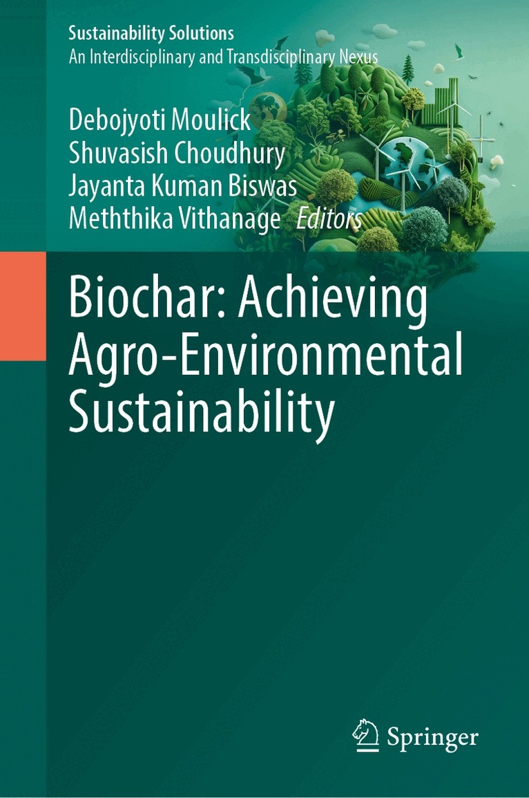 Biochar: Achieving Agro-Environmental Sustainability