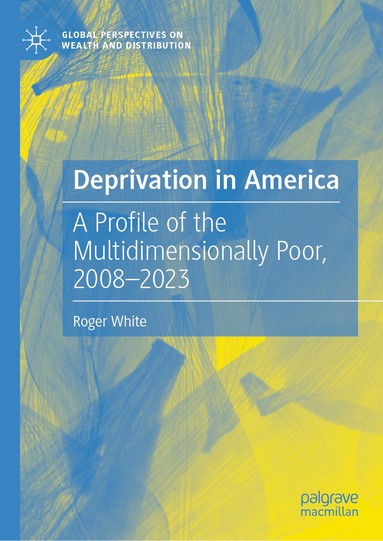 Roger White - Deprivation in America, Inbunden