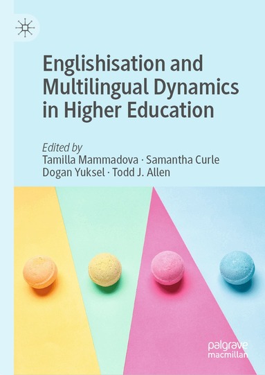 Tamilla Mammadova, Samantha Curle, Dogan Yuksel, Todd J. Allen - Englishisation and Multilingual Dynamics in Higher Education, Inbunden