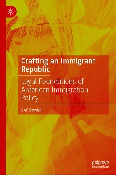 CAF Dowlah - Crafting an Immigrant Republic, Inbunden