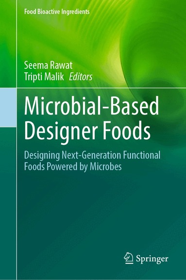 Seema Rawat, Tripti Malik - Microbial-Based Designer Foods, Inbunden
