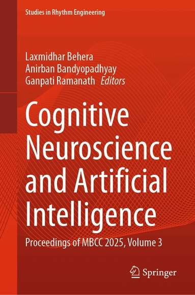 Laxmidhar Behera, Anirban Bandyopadhyay, Ganpati Ramanath - Cognitive Neuroscience and Artificial Intelligence, Inbunden