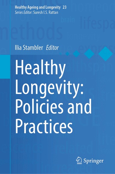 Ilia Stambler - Healthy Longevity: Policies and Practices, Inbunden