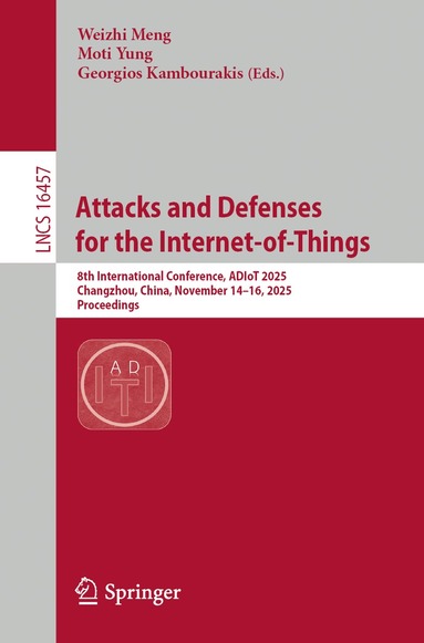 Weizhi Meng, Moti Yung, Georgios Kambourakis - Attacks and Defenses for the Internet-of-Things, Häftad