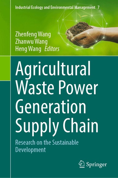 Zhenfeng Wang, Zhanwu Wang, Heng Wang - Agricultural Waste Power Generation Supply Chain, Inbunden