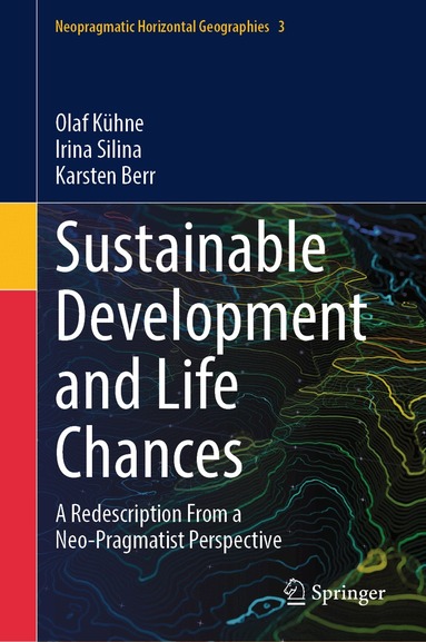Olaf Kühne, Irina Silina, Karsten Berr - Sustainable Development and Life Chances, Inbunden