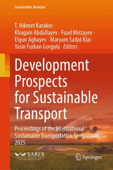 T. Hikmet Karakoc, Khagani Abdullayev, Fuad Mirzayev, Elgun Aghayev, Maryam Sadat Kiai, Yasin Furkan Gorgulu - Development Prospects for Sustainable Transport, Inbunden