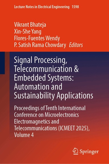 Vikrant Bhateja, Xin-She Yang, Wendy Flores-Fuentes, P. Satish Rama Chowdary - Signal Processing, Telecommunication & Embedded Systems: Automation and Sustainability Applications, Inbunden
