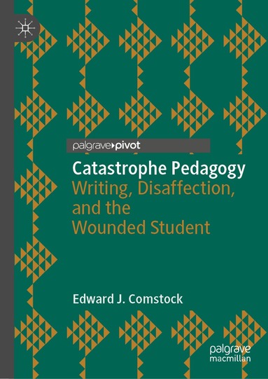 Edward J. Comstock - Catastrophe Pedagogy, Inbunden