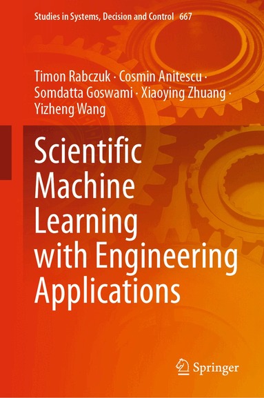 Timon Rabczuk, Cosmin Anitescu, Somdatta Goswami, Xiaoying Zhuang, Yizheng Wang - Scientific Machine Learning with Engineering Applications, Inbunden