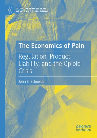 John E. Schneider - Economics of Pain, Inbunden