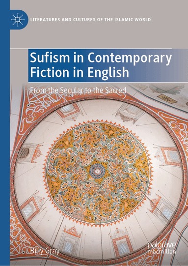 Billy Gray - Sufism in Contemporary Fiction in English, Inbunden