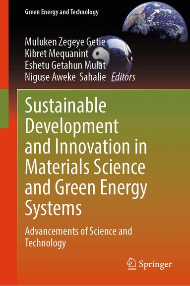Muluken Zegeye Getie, Kibret Mequanint, Eshetu Getahun Mulat, Niguse Aweke Sahalie - Sustainable Development and Innovation in Materials Science and Green Energy Systems, Inbunden