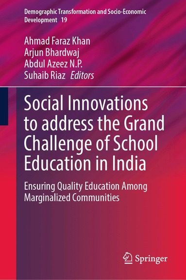 Ahmad Faraz Khan, Arjun Bhardwaj, Abdul Azeez N.P., Suhaib Riaz - Social Innovations to address the Grand Challenge of School Education in India, Inbunden