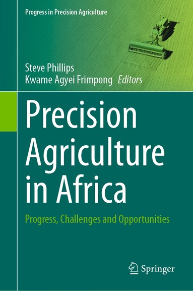 Steve Phillips, Kwame Agyei Frimpong - Precision Agriculture in Africa, Inbunden