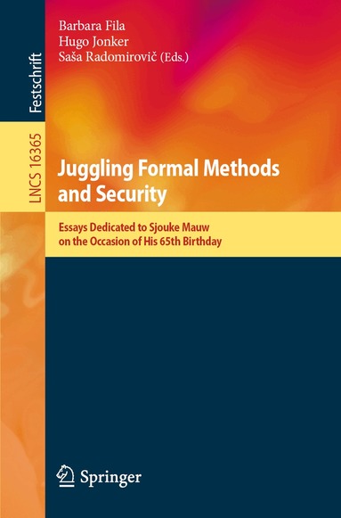 Barbara Fila, Hugo Jonker, Saša Radomirovič - Juggling Formal Methods and Security, Häftad