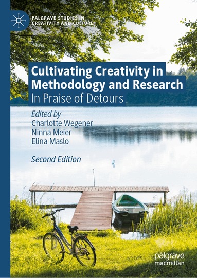 Charlotte Wegener, Ninna Meier, Elina Maslo - Cultivating Creativity in Methodology and Research, Inbunden