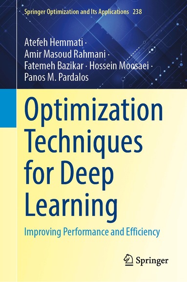 Atefeh Hemmati, Amir Masoud Rahmani, Fatemeh Bazikar, Hossein Moosaei, Panos M. Pardalos - Optimization Techniques for Deep Learning, Inbunden