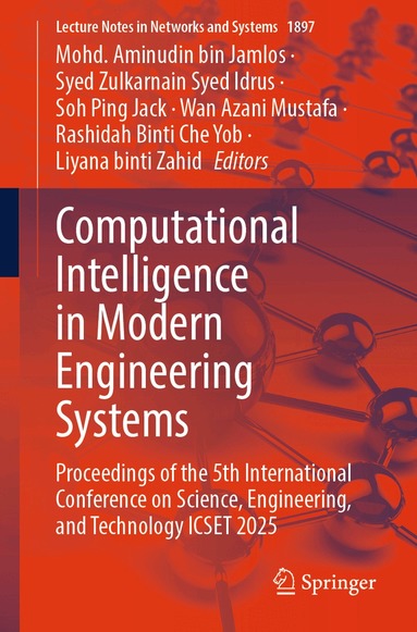 Mohd. Aminudin bin Jamlos, Syed Zulkarnain Syed Idrus, Soh Ping Jack, Wan Azani Mustafa, Rashidah Binti Che Yob, Liyana binti Zahid - Computational Intelligence in Modern Engineering Systems, Häftad