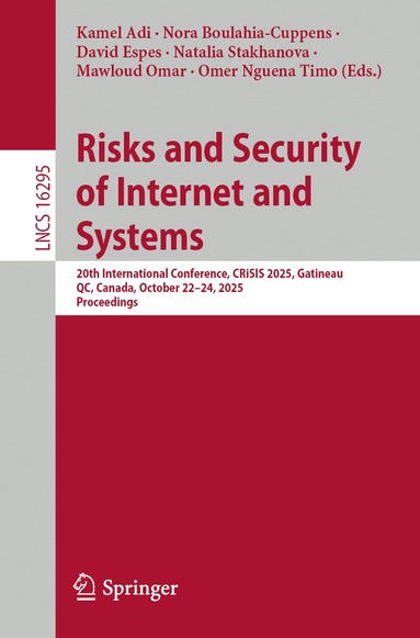 Kamel Adi, Nora Boulahia-Cuppens, David Espes, Natalia Stakhanova, Mawloud Omar, Omer Nguena Timo - Risks and Security of Internet and Systems, Häftad