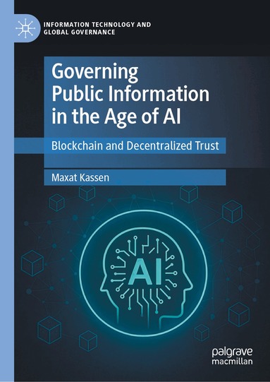 Maxat Kassen - Governing Public Information in the Age of AI, Inbunden