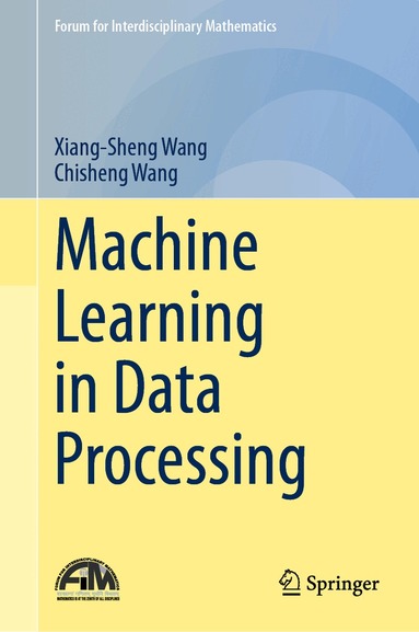 Xiang-Sheng Wang, Chisheng Wang - Machine Learning in Data Processing, Inbunden