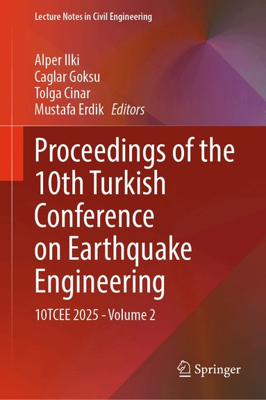 Alper Ilki, Caglar Goksu, Tolga Cinar, Mustafa Erdik - Proceedings of the 10th Turkish Conference on Earthquake Engineering, Inbunden