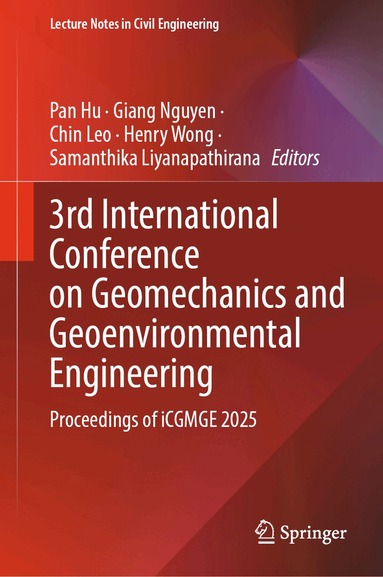 Pan Hu, Giang Nguyen, Chin Leo, Henry Wong, Samanthika Liyanapathirana - 3rd International Conference on Geomechanics and Geoenvironmental Engineering, Inbunden