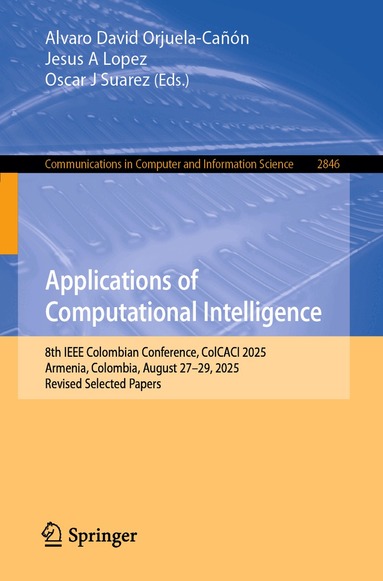 Alvaro David Orjuela-Cañón, Jesus A Lopez, Oscar J Suarez - Applications of Computational Intelligence, Häftad