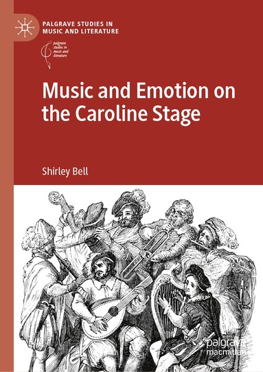 Shirley Bell - Music and Emotion on the Caroline Stage, Inbunden