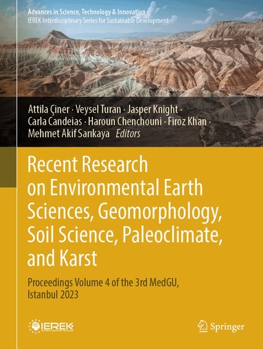 Attila Çiner, Veysel Turan, Jasper Knight, Carla Candeias, Haroun Chenchouni, Firoz Khan, Mehmet Akif Sarıkaya - Recent Research on Environmental Earth Sciences, Geomorphology, Soil Science, Paleoclimate, and Karst, Inbunden