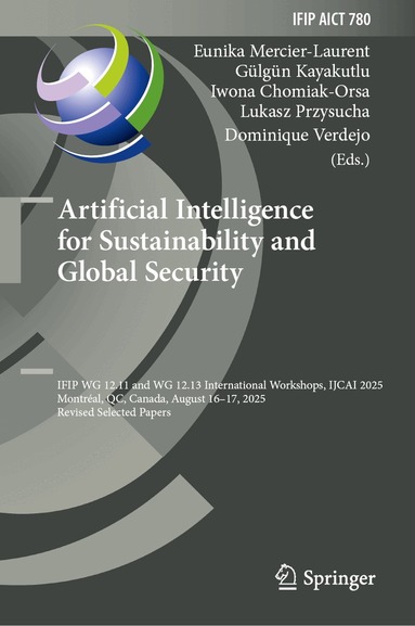 Eunika Mercier-Laurent, Gülgün Kayakutlu, Iwona Chomiak-Orsa, Lukasz Przysucha, Dominique Verdejo - Artificial Intelligence for Sustainability and Global Security, Inbunden