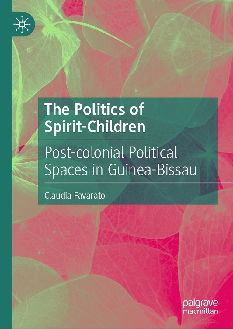 Claudia Favarato - Politics of Spirit-Children, Inbunden